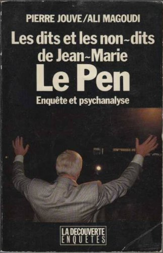 Les dits et les non-dits de Jean-Marie Le Pen : enquête et psychanalyse