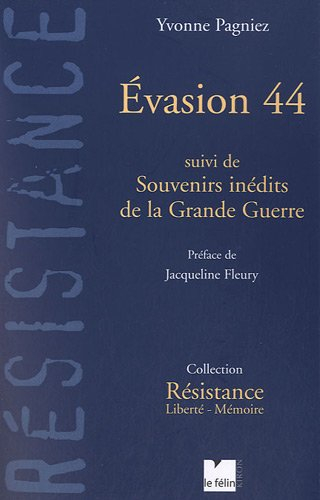 Evasion 44. Souvenirs inédits de la Grande Guerre