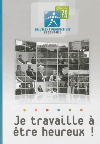 Je travaille à être heureux ! : congrès du 21 octobre 2011, Nantes