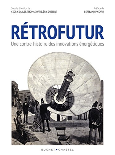 Rétrofutur : une contre-histoire des innovations énergétiques