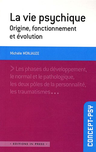 La vie psychique : origine, fonctionnement et évolution