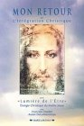 Mon retour par l'intégration christique avec Lumière de l'Être