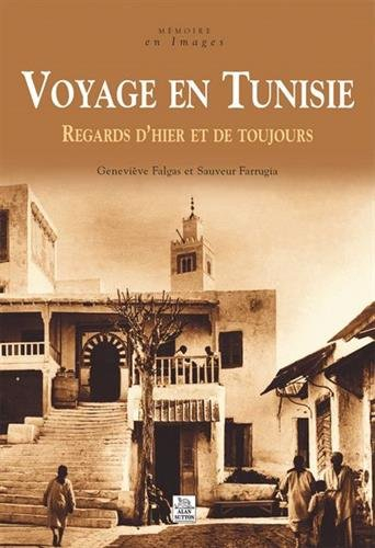 Voyage en Tunisie : regards d'hier et de toujours