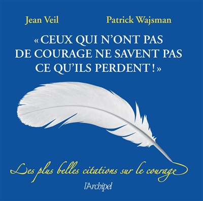 Ceux qui n'ont pas de courage ne savent pas ce qu'ils perdent : les plus belles citations sur le cou