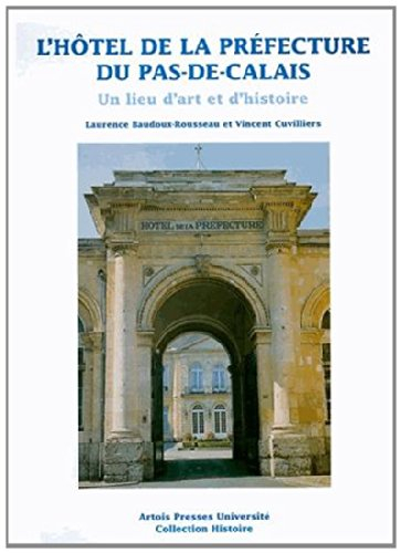 L'hôtel de la préfecture du Pas-de-Calais : un lieu d'art et d'histoire