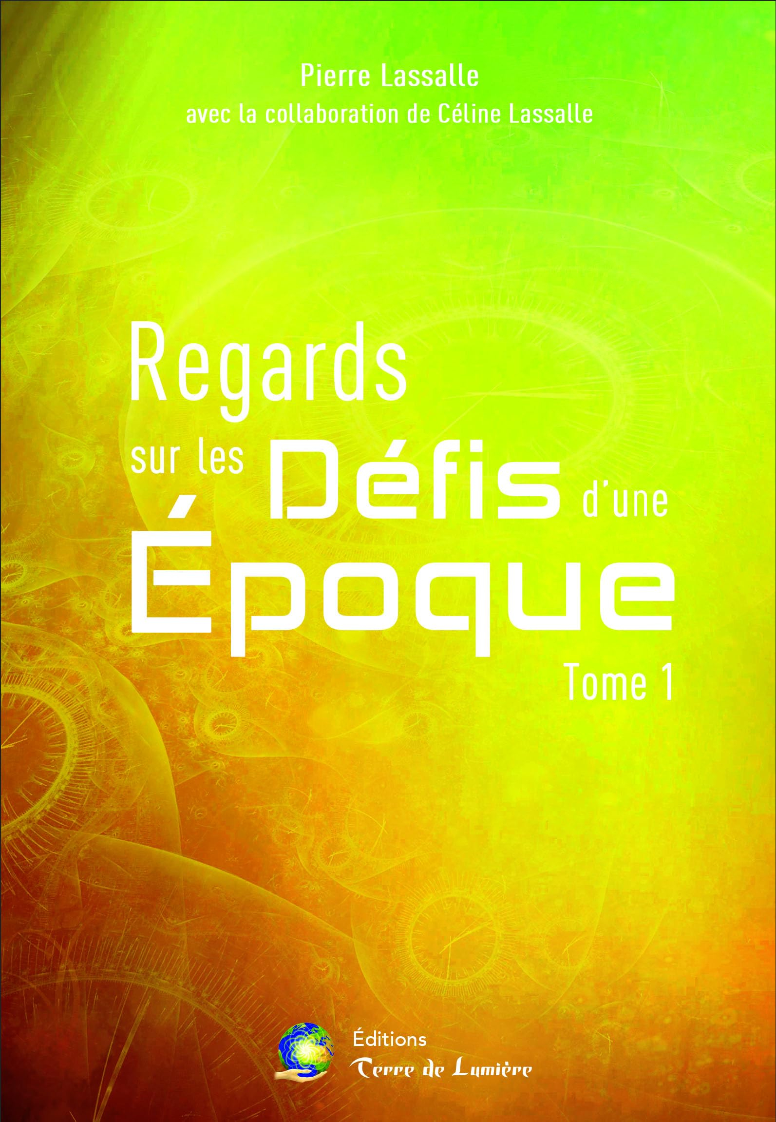 Regards sur les défis d'une époque. Vol. 1