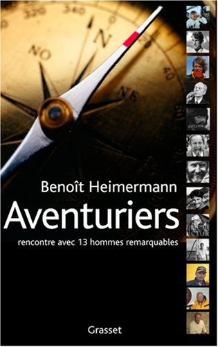 Aventuriers : rencontres avec 13 hommes remarquables
