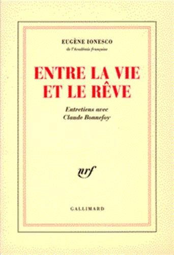 Entre la vie et le rêve : entretiens avec Claude Bonnefoy