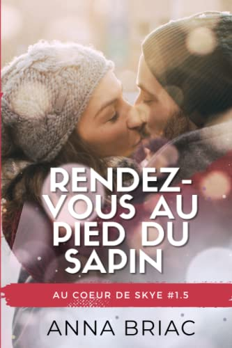 Rendez-vous au pied du sapin: Nouvelle - Au coeur de Skye, 1.5