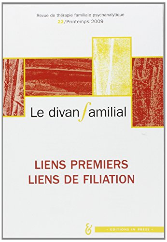Divan familial (Le), n° 22. Liens premiers, liens de filiation