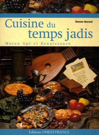 Cuisine du temps jadis : Moyen Age et Renaissance