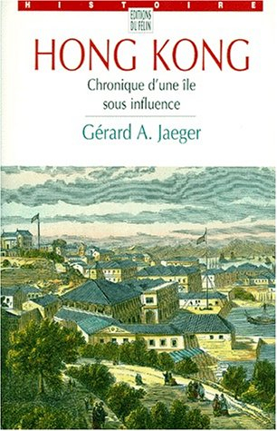Hong-Kong : chronique d'une île sous influence