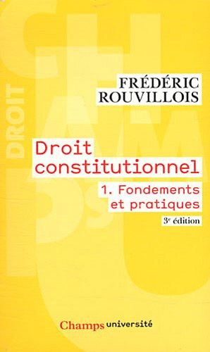Droit constitutionnel. Vol. 1. Fondements et pratiques