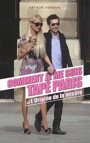 Comment je me suis tapé Paris ou L'origine de la misère