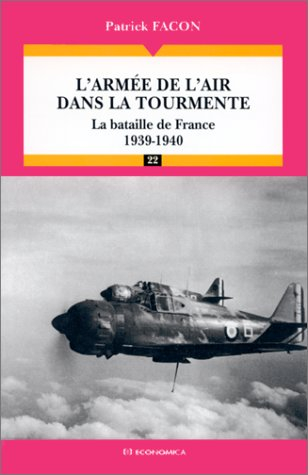 L'armée de l'air dans la tourmente : la bataille de France, 1939-1940