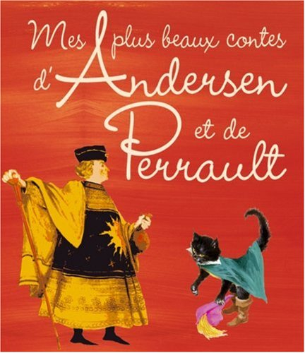 Mes plus beaux contes d'Andersen et de Perrault. Vol. 2005