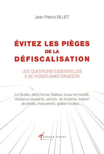 evitez les pièges de la défiscalisation : les questions essentielles à se poser avant d'investir