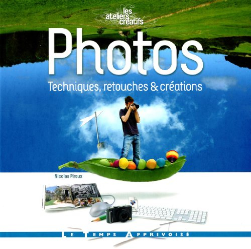 Photos : techniques, retouches & créations