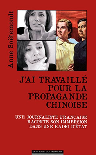 J'ai travaillé pour la propagande chinoise : une journaliste française raconte son immersion dans un