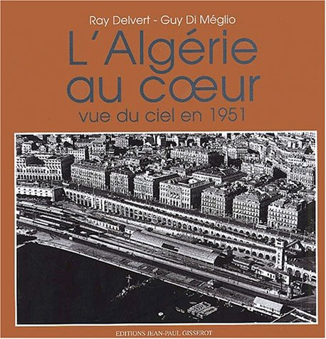 L'Algérie au coeur : vue du ciel en 1951