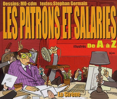 Les patrons et salariés de A à Z