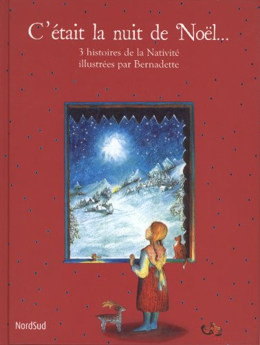 C'était la nuit de Noël... : 3 histoires de la Nativité