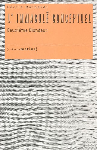 L'immaculé conceptuel : deuxième blondeur