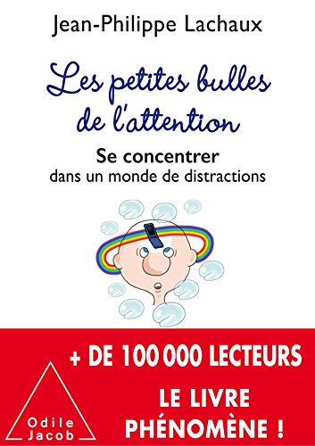 Les petites bulles de l'attention : se concentrer dans un monde de distractions
