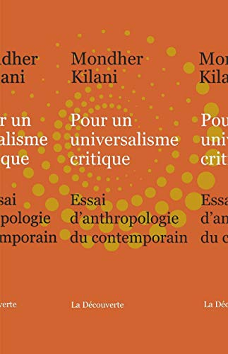 Pour un universalisme critique : essai d'anthropologie du contemporain