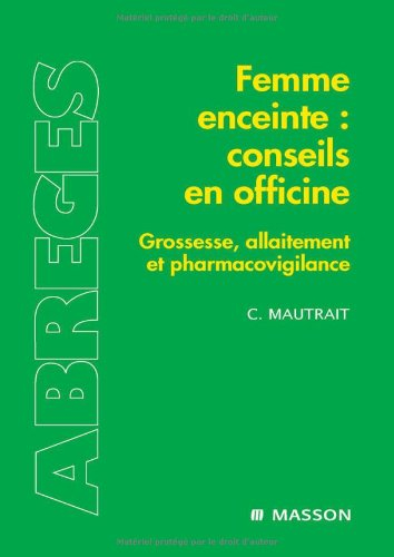 Femme enceinte, conseils en officine : grossesse, allaitement et pharmacovigilance