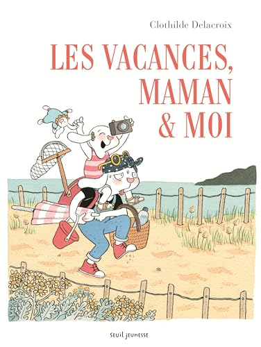 Les vacances, maman & moi
