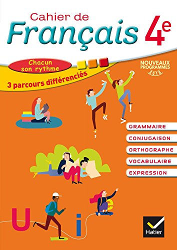 Cahier de français 4e : grammaire, conjugaison, orthographe, vocabulaire, expression : chacun son ry