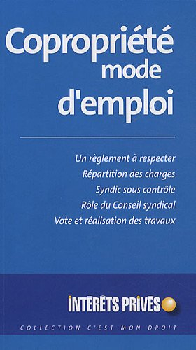 Copropriété, mode d'emploi : un règlement à respecter, répartition des charges, syndic sous contrôle