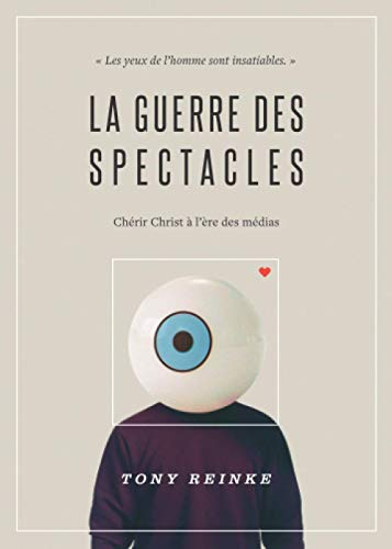 La guerre des spectacles: Chérir Christ à l'ère des médias