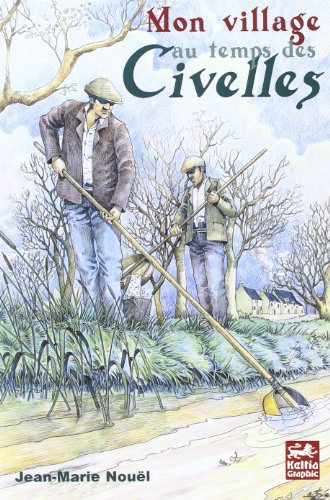 Mon village au temps des civelles : Quinsignac en pays de Vilaine