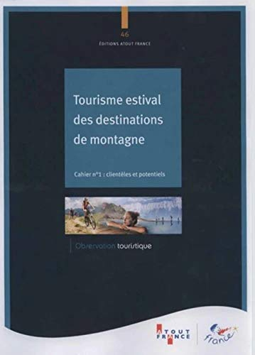Tourisme estival des destinations de montagne. Clientèles et potentiels