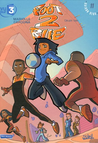 Foot 2 rue. Vol. 11. Coups bas