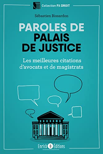Paroles de palais de justice : les meilleures citations d'avocats et de magistrats