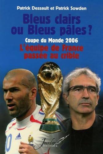Bleus clairs ou Bleus pâles ? : Coupe du monde 2006, l'équipe de France passée au crible
