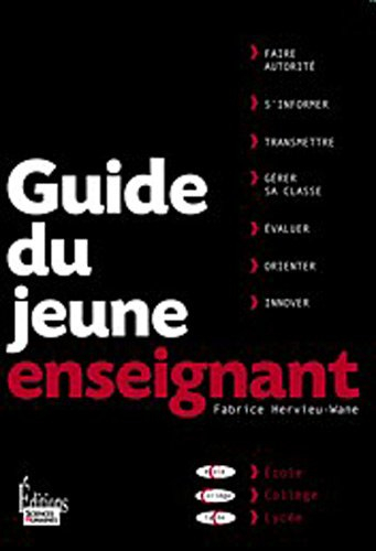 Guide du jeune enseignant : école, collège, lycée