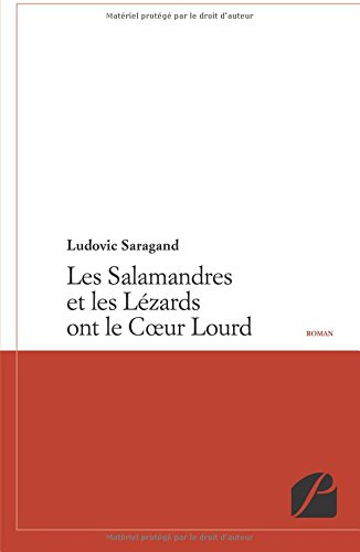 Les Salamandres et les Lézards ont le C?ur Lourd.