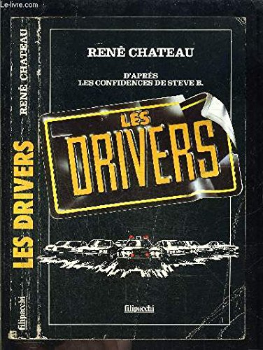 Les Drivers : d'après les confidences de Steve B.