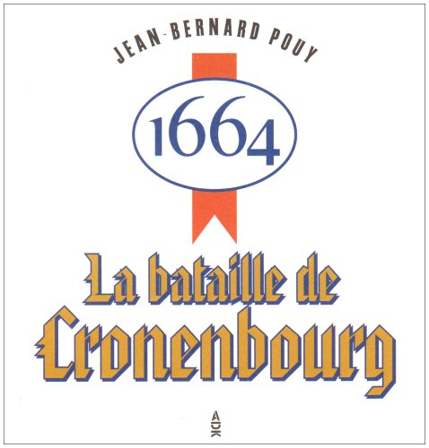 1664, la bataille de Cronenbourg