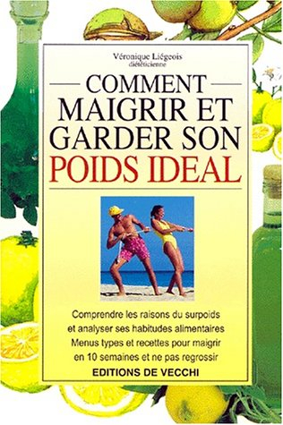 Comment maigrir et garder son poids idéal