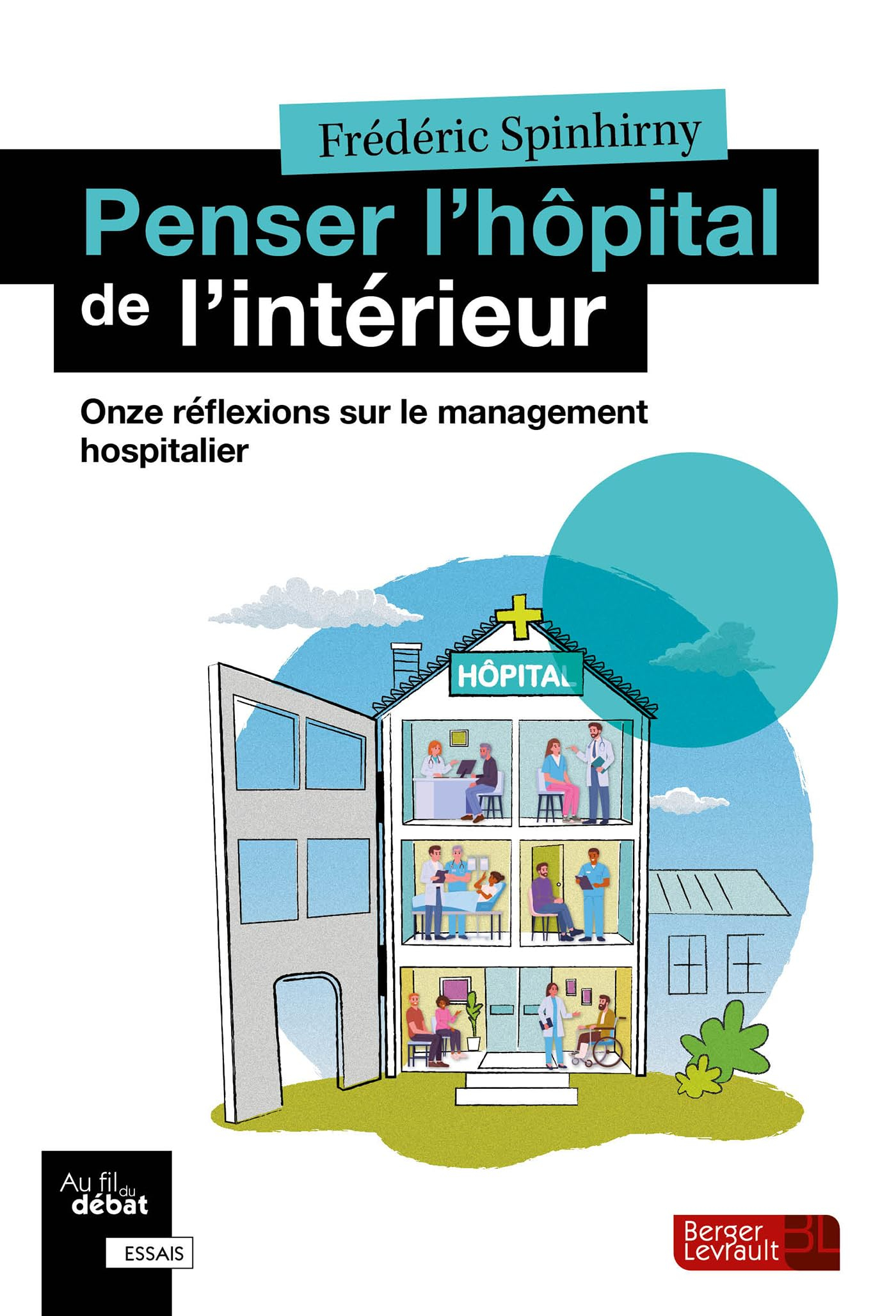 Penser l'hôpital de l'intérieur : onze réflexions sur le management hospitalier