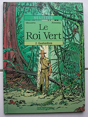 Le roi vert. Vol. 2. Guaharibos