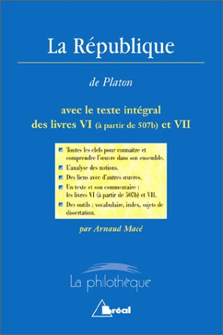 La République, Platon : avec le texte intégral des livres VI (à partir de 507b) et VII