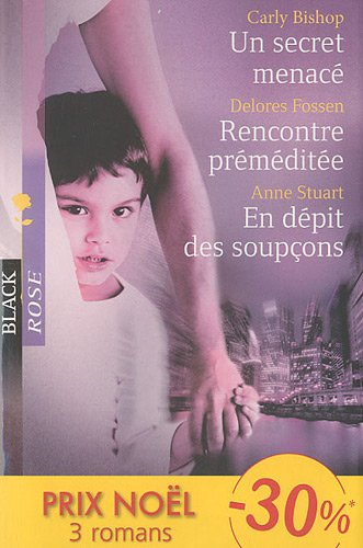 Un secret menacé. Rencontre préméditée. En dépit des soupçons