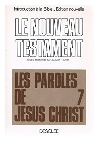 Introduction critique au Nouveau Testament. Vol. 7. Les paroles de Jésus-Christ