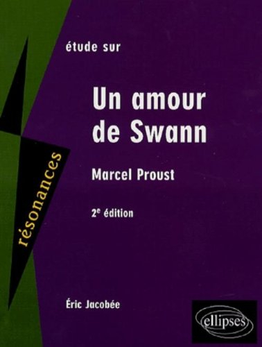Etude sur Un amour de Swann, Marcel Proust
